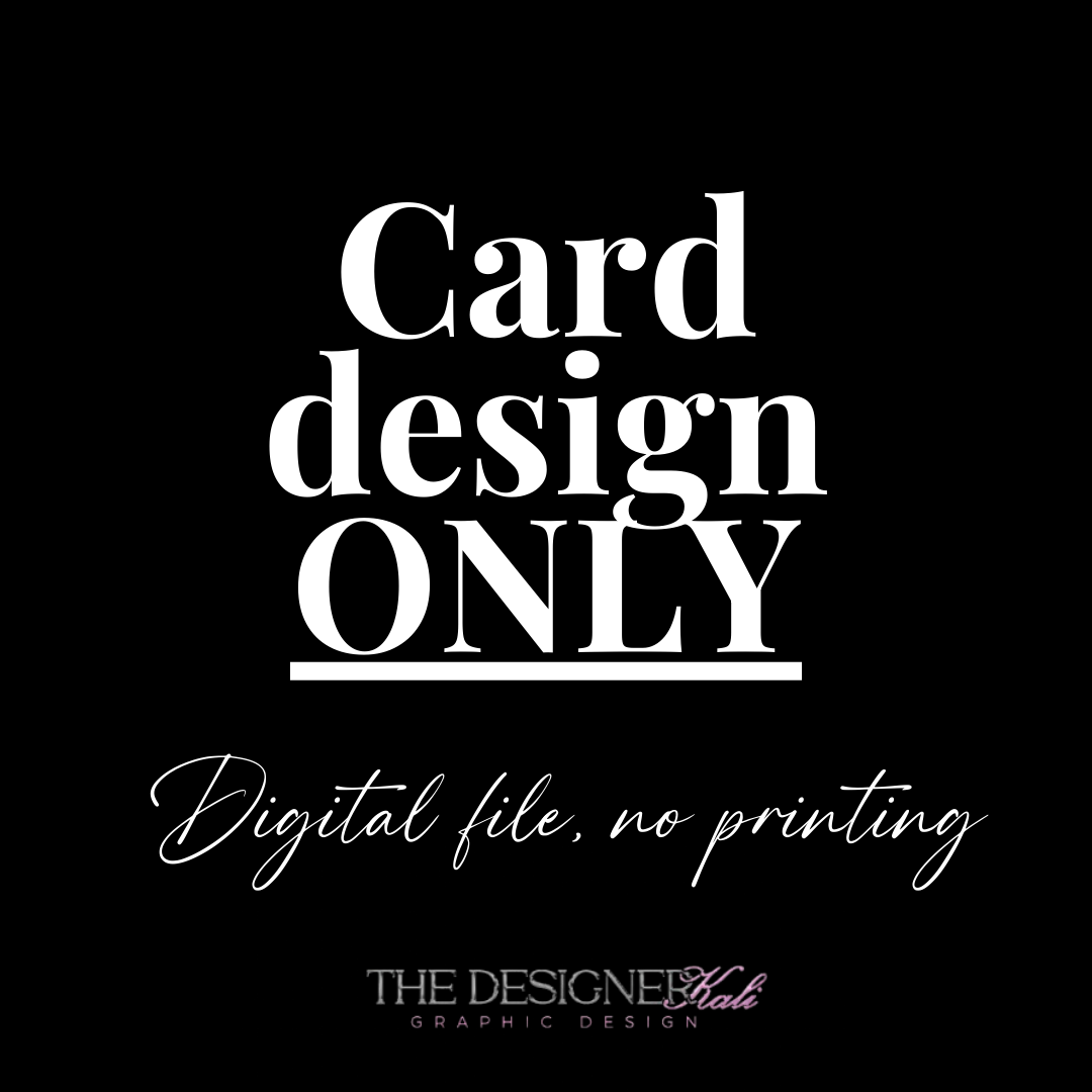 Card design ONLY | No printing
