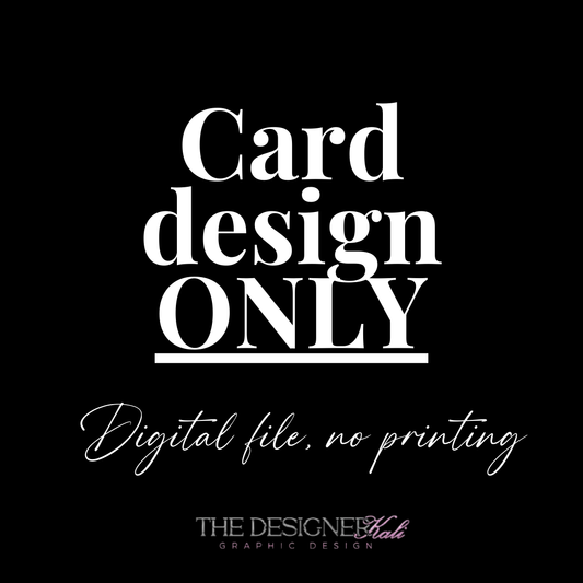 Card design ONLY | No printing